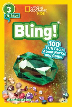 Bling : 100 Fun Facts about Rocks and Gem - Emma Carlson Berne