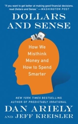 Dollars and Sense : How We Misthink Money and How to Spend Smarter - Dan Ariely