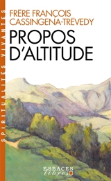 Etincelles. Vol. 5. Propos d'altitude - François Cassingena-Trévedy