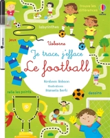 Le football : Je trace, j'efface : Dès 3 ans - Kirsteen Robson