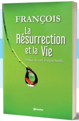 La résurrection et la vie - François