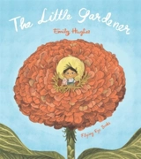 The Little Gardener - Emily Hughes