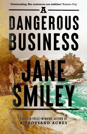 A Dangerous Business - Jane Smiley