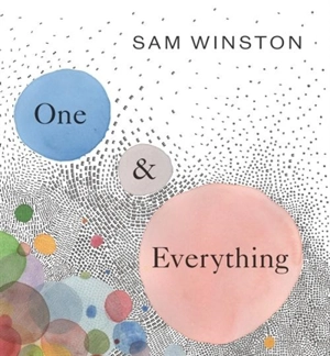 One and Everything - Sam Winston
