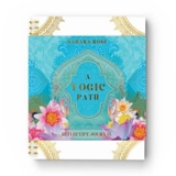 A Yogic Path Reflective Journal - Sahara Rose Ketabi