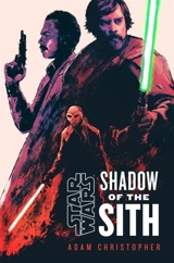 Star Wars : Shadow of the Sith - Adam Christopher