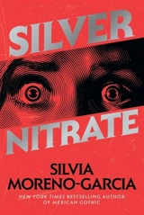 Silver Nitrate - Silvia Moreno-Garcia