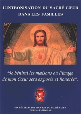 L'intronisation du Sacré Coeur dans les familles : je bénirai les maisons où l'image de mon coeur sera exposée et honorée
