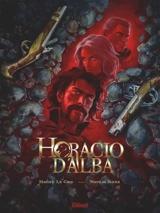 Horacio d'Alba : intégrale - Jérôme Le Gris