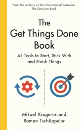 The Get Things Done Book : 41 Tools to Start, Stick With and Finish Things - Mikael Krogerus