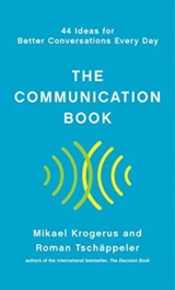 The Communication Book : 44 Ideas for Better Conversations Every day - Mikael Krogerus