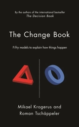 The Change Book : 50 Models to Explain How Things Happen - Roman Tschäppeler