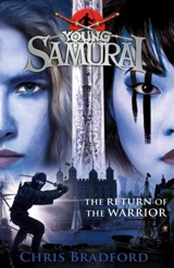 The Return of the Warrior : Young Samurai Vol. 9 - Chris Bradford