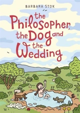 The Philosopher, the Dog and the We : The Story of the Infamous Female Philosopher Hipparchia - Barbara Stok