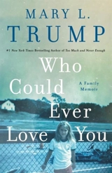 Who Could Ever Love You - Mary L. Trump