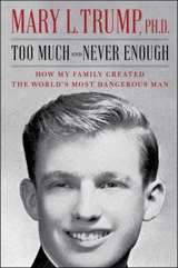 Too Much and Never Enough - Mary L. Trump
