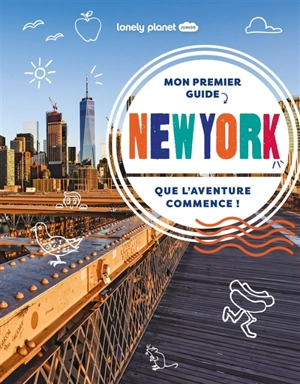 Mon premier guide New York : que l'aventure commence ! - Alexa Ward