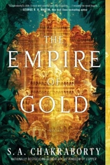 The Empire of Gold : Daevabad Trilogy Vol. 3 - S.A. Chakraborty