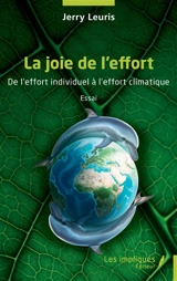 La joie de l'effort : de l'effort individuel à l'effort climatique : essai - Jerry Leuris