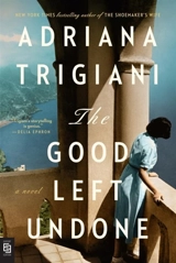 The Good Left Undone - Adriana Trigiani