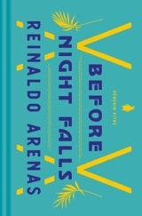 Before Night Falls : A Memoir - Reinaldo Arenas