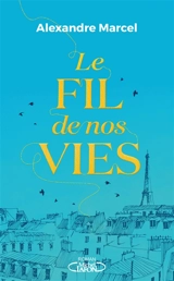 Le fil de nos vies - Alexandre Marcel