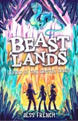 Beastlands : Legend of the Crystal Caves - Jess French