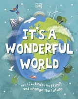 It's a Wonderful World : How to Be Kind to the Planet and Change the Future - Jess French