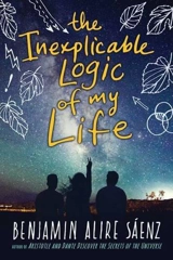 Inexplicable Logic of my Life - Benjamin Alire Saenz