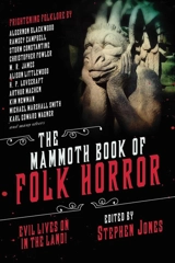 The Mammoth Book of Folk Horror : Evil Lives On in the Land ! - Stephen Jones