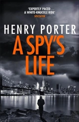 A Spy's Life - Henry Porter