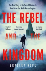 The Rebel and the Kingdom - Bradley Hope