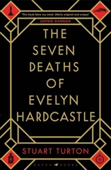 The Seven Deaths of Evelyn Hardcastle - Stuart Turton