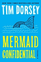 Mermaid Confidential : A Novel Vol. 25 - Tim Dorsey