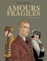 Amours fragiles : intégrale. Vol. 1 - Philippe Richelle