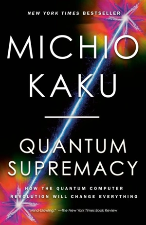Quantum Supremacy - Michio Kaku