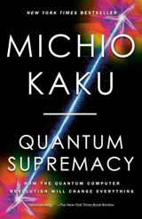 Quantum Supremacy - Michio Kaku