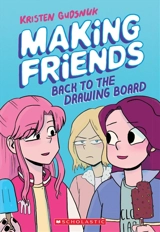 Making Friends : Back to the Drawing Board - Kristen Gudsnuk