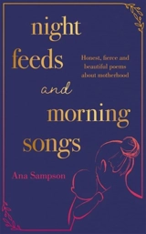 Night Feeds and Morning Songs - Sampson, Ana