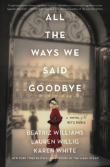 All the Ways We Said Goodbye : A Novel of the Ritz Paris - Beatriz Williams