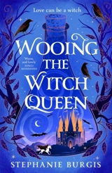 Wooing the Witch Queen Vol. 1 - Stephanie Burgis