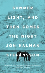 Summer Light, and Then Comes the Night - Jon Kalman Stefansson