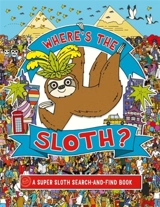 Where's the Sloth ? : A Super Sloth Search-And-Find Book - Andy Rowland