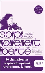 Le corps, le mouvement, la liberté : 50 championnes inspirantes qui ont révolutionné le sport - Isabelle Fougère