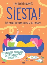 Siesta ! : déconnecter sans bouger du canapé : 1.001 activités, coloriages, recettes, labyrinthes, horoscope... - Lavilletlesnuages