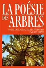 La poésie des arbres : une anthologie des plus beaux poèmes