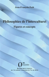 Philosophies de l'interculturel : figures et concepts - Jean-François Petit