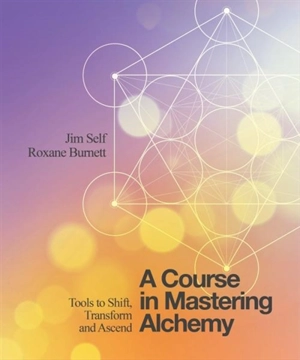 A Course in Mastering Alchemy - Jim Self