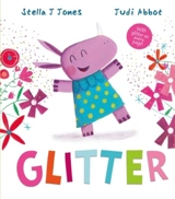 Glitter : With Glitter On Every Page ! - Stella J. Jones