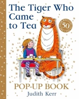 The Tiger Who Came to Tea : Pop-Up Book - Judith Kerr